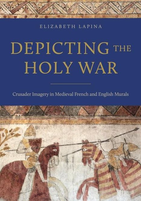 Elizabeth Lapina: Depicting the Holy War, Buch