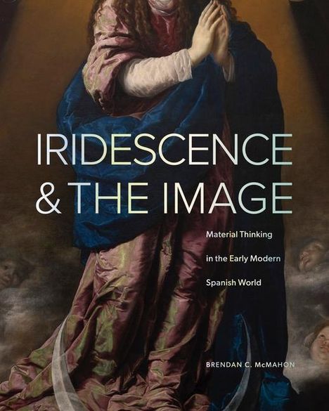Brendan C. McMahon: Iridescence and the Image, Buch