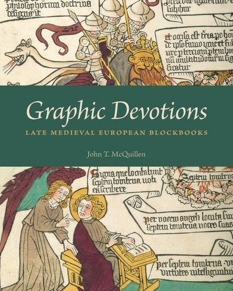 "Graphic Devotions: Late Medieval European Blockbooks" von John T. McQuillen. Illustration zeigt mittelalterliche Szene.