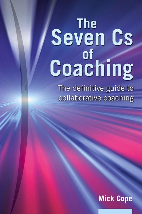Mick Cope: The Seven Cs of Coaching, Buch