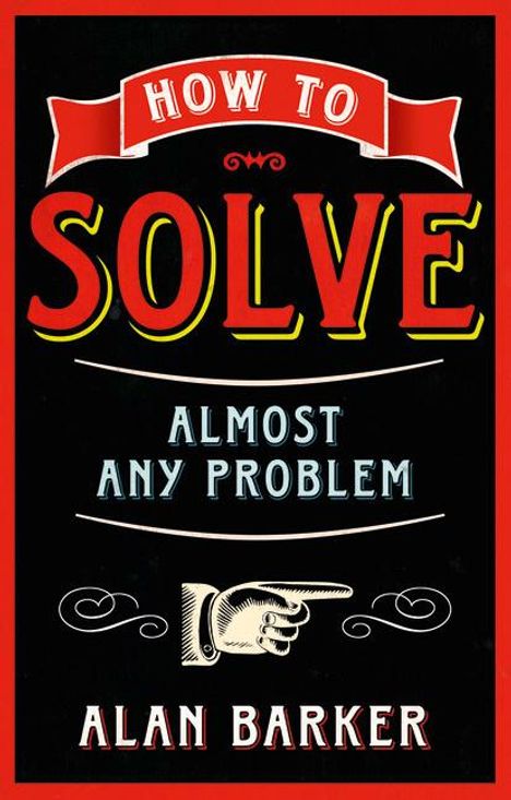Alan Barker: How to Solve Almost Any Problem, Buch
