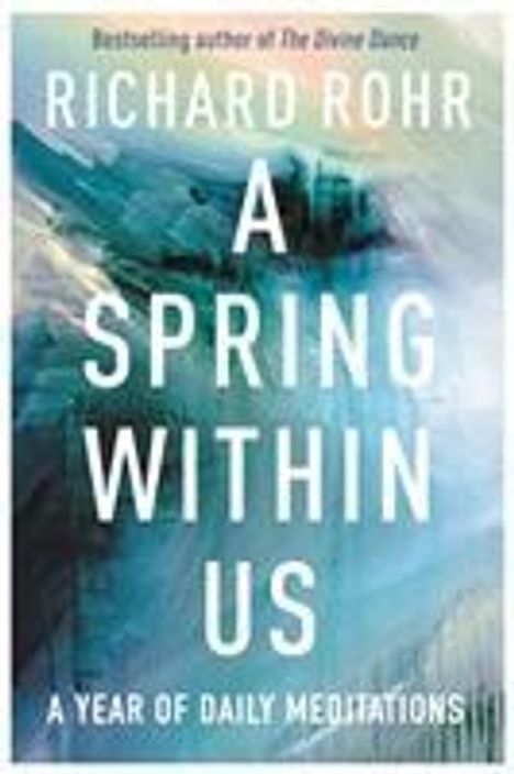 Richard Rohr: A Spring Within Us, Buch