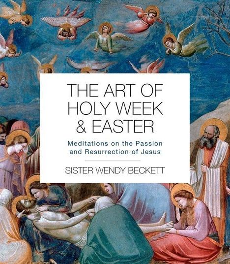 Sister Wendy Beckett: The Art of Holy Week and Easter, Buch