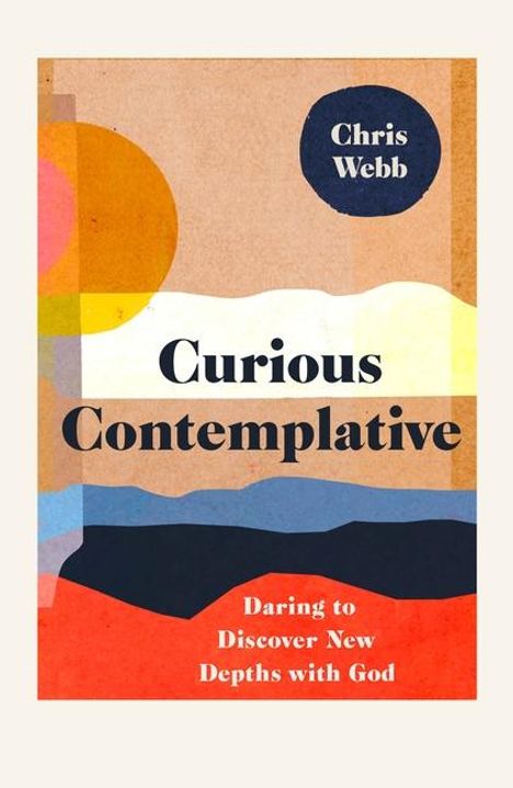Chris Webb: Curious Contemplative, Buch