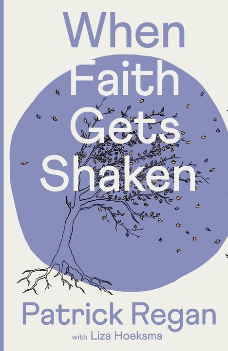 Patrick Regan: When Faith Gets Shaken: Third Edition, Buch