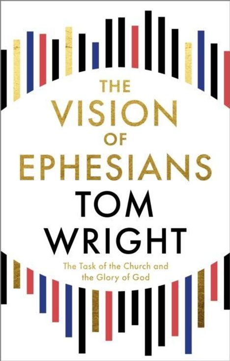 Tom Wright: The Vision of Ephesians, Buch