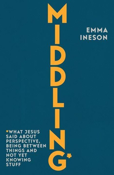 "MIDDLING" in großer, gelber Schrift vertikal auf blauem Hintergrund. Oben rechts steht "EMMA INESON". Unten links Text über Perspektive.