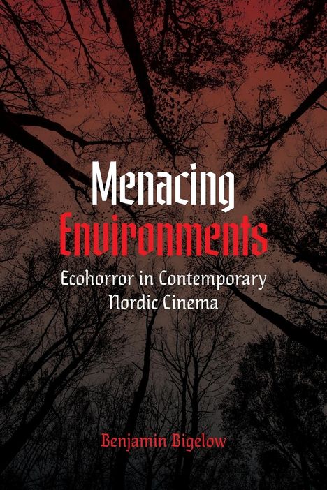 Benjamin A. Bigelow: Menacing Environments, Buch