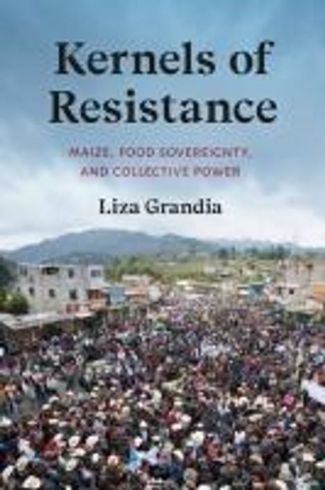 Liza Grandia: Kernels of Resistance, Buch