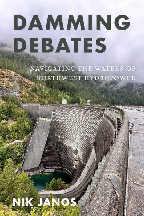 „Damming Debates: Navigating the Waters of Northwest Hydropower“ von Nik Janos. Eine große Staumauer in bergiger Landschaft.