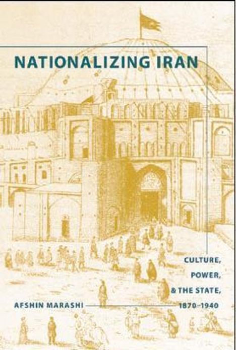 Afshin Marashi: Nationalizing Iran, Buch