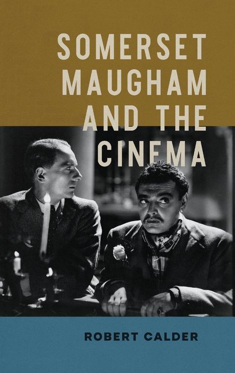 Robert Calder: Somerset Maugham and the Cinema, Buch