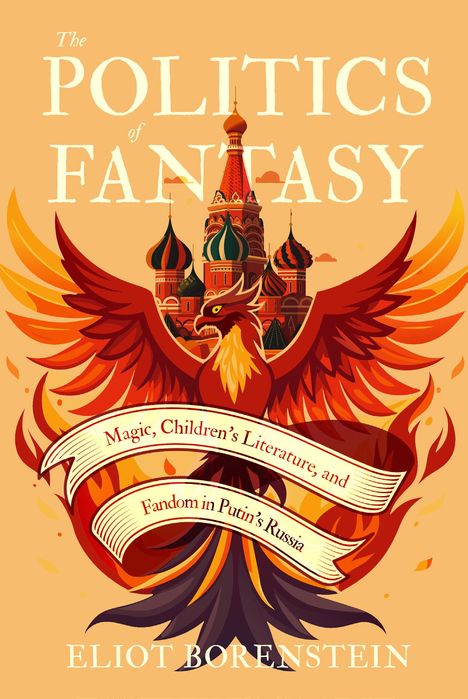 Eliot Borenstein: The Politics of Fantasy, Buch