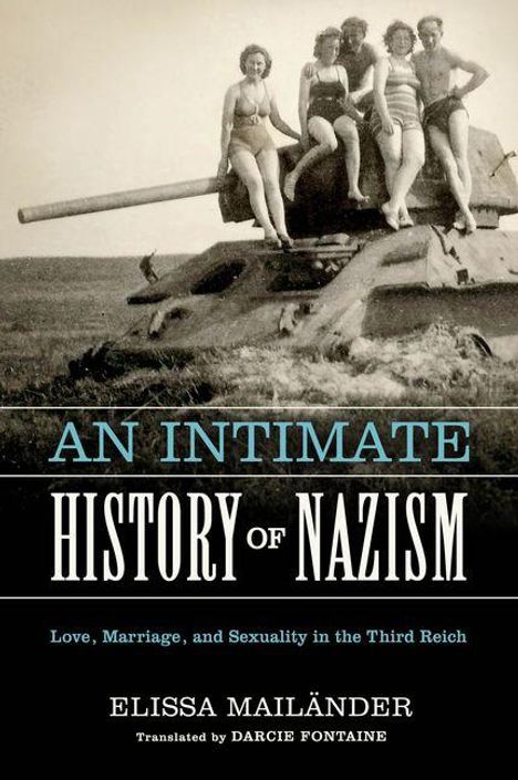 Cover des Buches "An Intimate History of Nazism". Vier Frauen posieren auf einem Panzer.