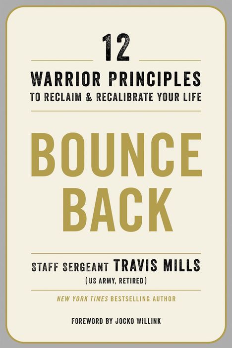 „12 Warrior Principles to Reclaim & Recalibrate Your Life: BOUNCE BACK“ von Travis Mills. Klarer, schlichter Buchumschlag.