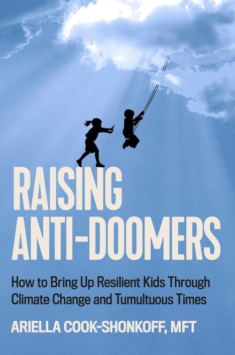 Ariella Cook-Shonkoff: Raising Anti-Doomers, Buch