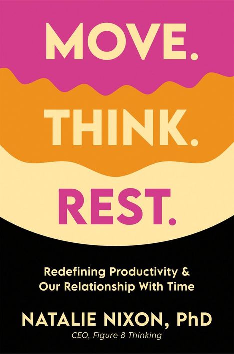 Natalie Nixon: Move. Think. Rest., Buch