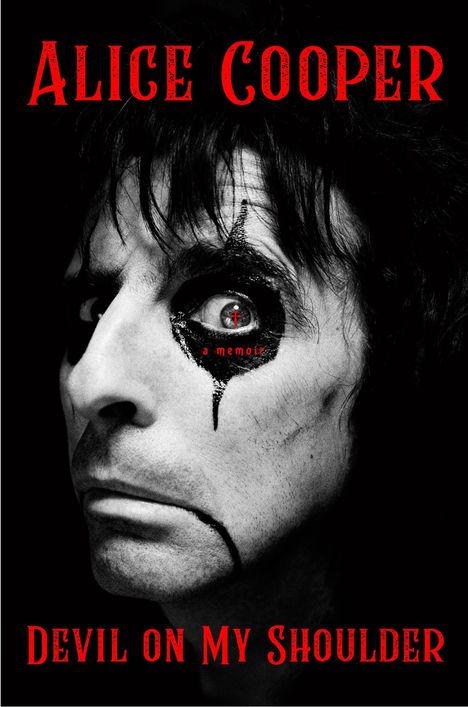 "ALICE COOPER, Devil on My Shoulder, a memoir" in roter Schrift. Schwarz-weißes Porträt mit aufwendigem Augen-Make-up.