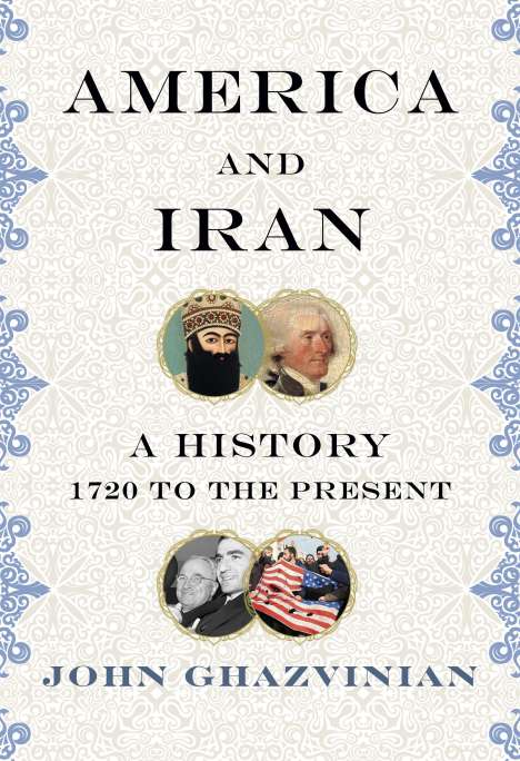 John Ghazvinian: Amer &amp; Iran, Buch