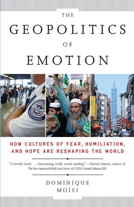 Dominique Moisi: The Geopolitics of Emotion, Buch