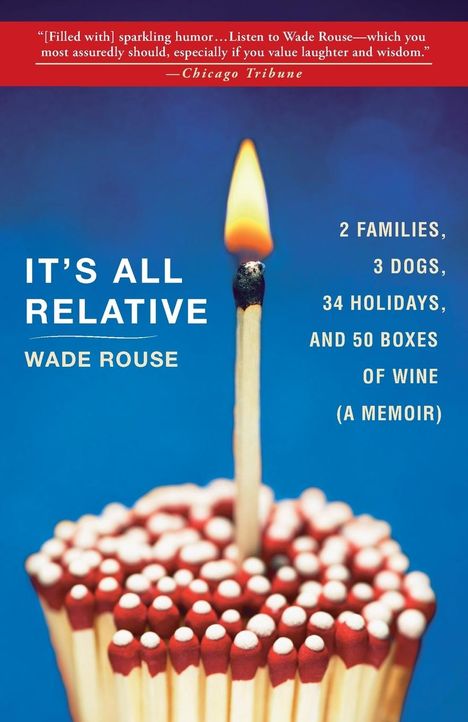 Wade Rouse: It's All Relative, Buch