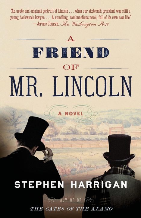 Stephen Harrigan: A Friend of Mr. Lincoln, Buch