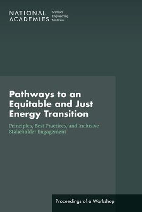 National Academies of Sciences Engineering and Medicine: Pathways to an Equitable and Just Energy Transition, Buch