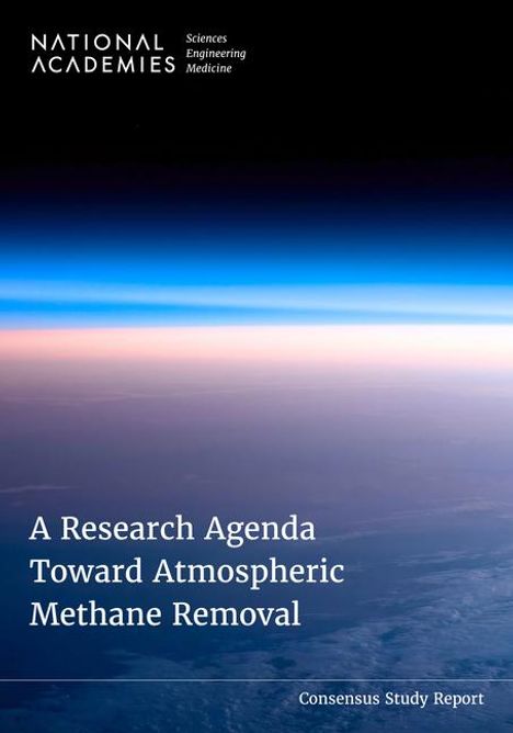 National Academies of Sciences Engineering and Medicine: A Research Agenda Toward Atmospheric Methane Removal, Buch