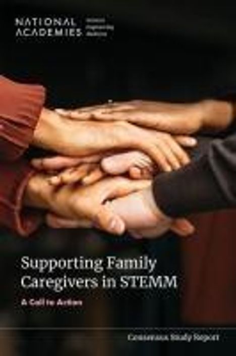 National Academies of Sciences Engineering and Medicine: Supporting Family Caregivers in Stemm, Buch