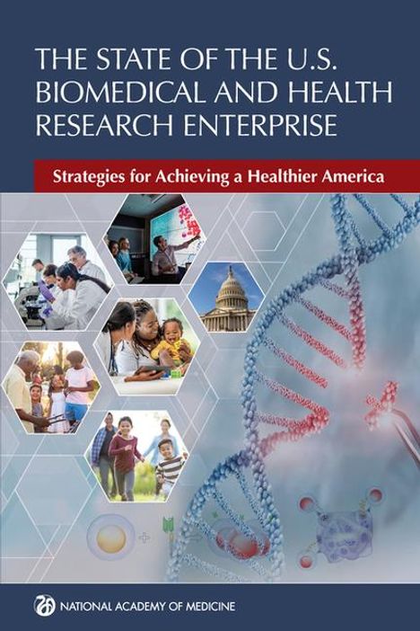 National Academy of Medicine: The State of the U.S. Biomedical and Health Research Enterprise, Buch