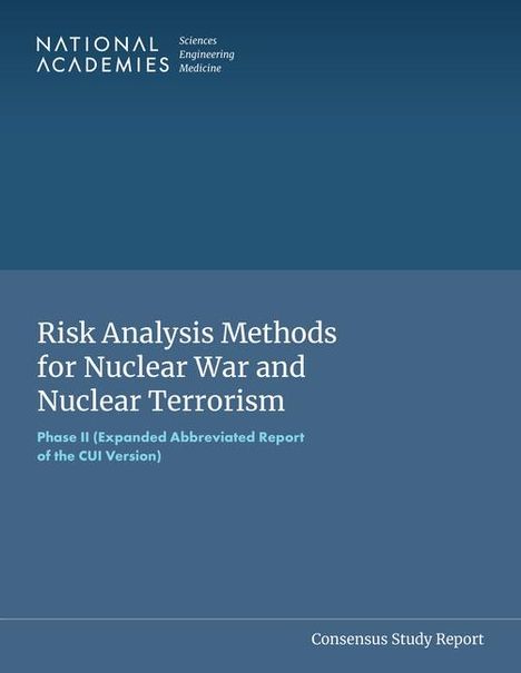 National Academies of Sciences Engineering and Medicine: Risk Analysis Methods for Nuclear War and Nuclear Terrorism, Buch