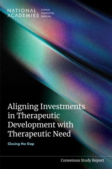„Aligning Investments in Therapeutic Development with Therapeutic Need“ steht in weißer Schrift auf einem abstrakten Hintergrund.