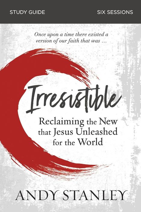 Andy Stanley: Irresistible Study Guide | Softcover, Buch