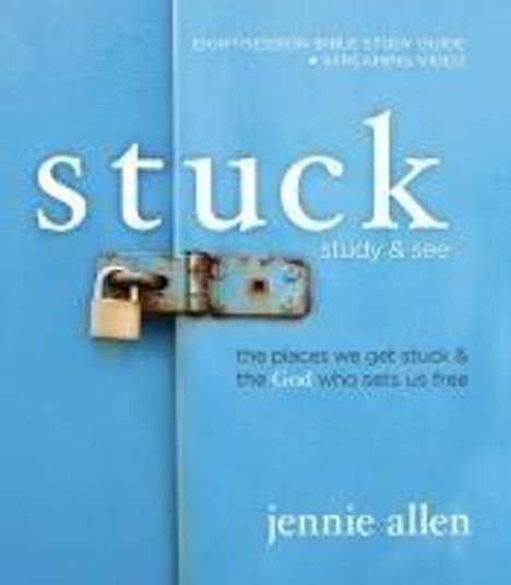 Jennie Allen: Stuck Bible Study Guide Plus Streaming Video, Buch