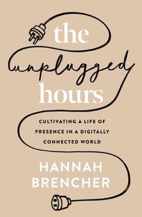 Hannah Brencher: The Unplugged Hours, Buch