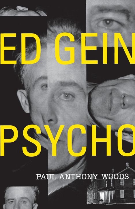 Paul A. Woods: Ed Gein--Psycho!, Buch