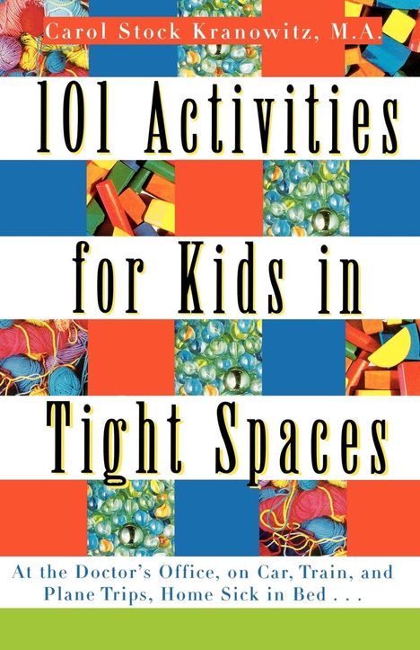 Carol Stock Kranowitz: 101 Activities for Kids in Tight Spaces, Buch