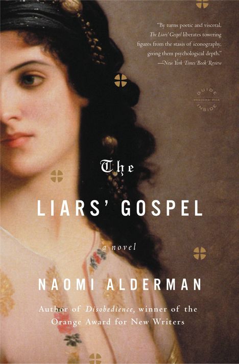 "By turns poetic and visceral," steht rechts oben. Cover des Romans "The Liars’ Gospel" von Naomi Alderman mit Frauengesicht.
