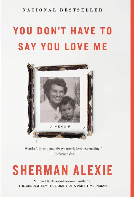 Sherman Alexie: You Don't Have to Say You Love Me, Buch