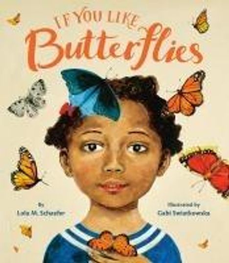 Lola M Schaefer: If You Like Butterflies, Buch