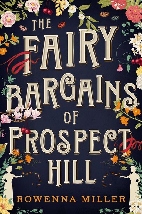 Rowenna Miller: The Fairy Bargains of Prospect Hill, Buch