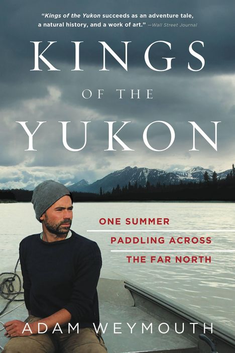 Adam Weymouth: Kings of the Yukon, Buch