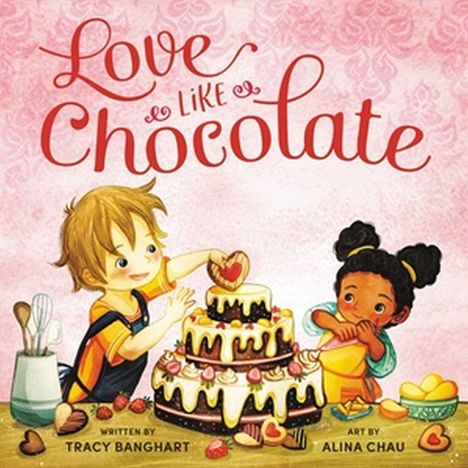 Tracy Banghart: Love Like Chocolate, Buch