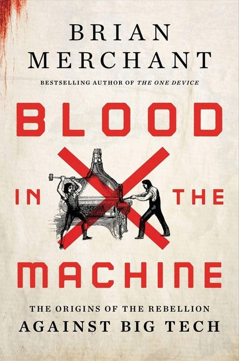 Brian Merchant: Blood in the Machine, Buch