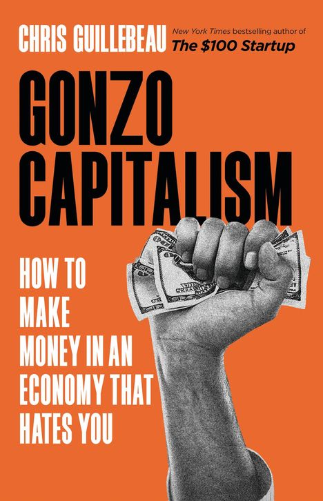 Chris Guillebeau: Gonzo Capitalism, Buch