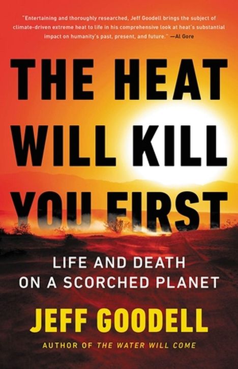 Jeff Goodell: The Heat Will Kill You First, Buch