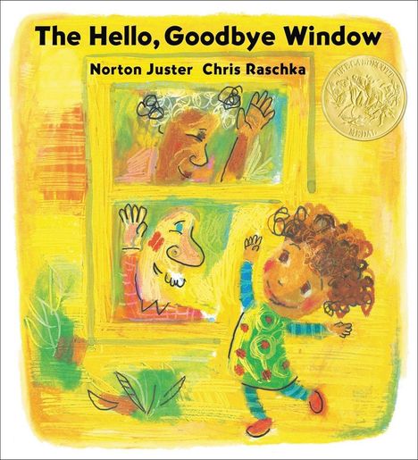Norton Juster: The Hello, Goodbye Window (Caldecott Medal Winner), Buch