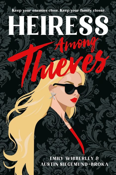 "Heiress Among Thieves." Oben steht: "Keep your enemies close. Keep your family closer." Eine blonde Frau mit Sonnenbrille.
