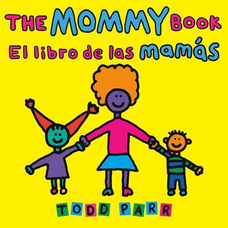 Todd Parr: The Mommy Book / El Libro de Las Mamás, Buch