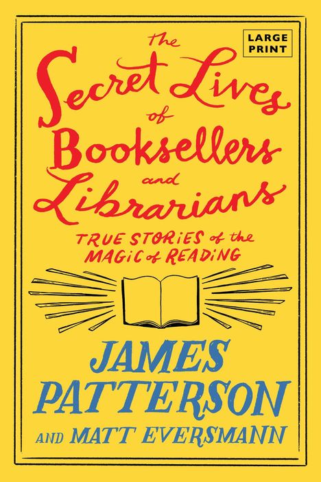James Patterson: The Secret Lives of Booksellers and Librarians, Buch